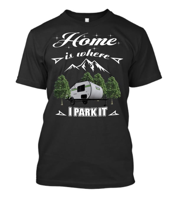 Home Is Where I Park It Viking Trailers T-Shirt