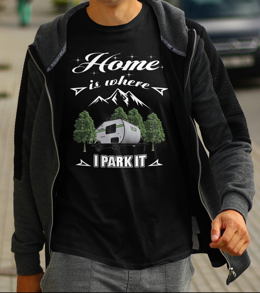 Home Is Where I Park It Viking Trailers T-Shirt