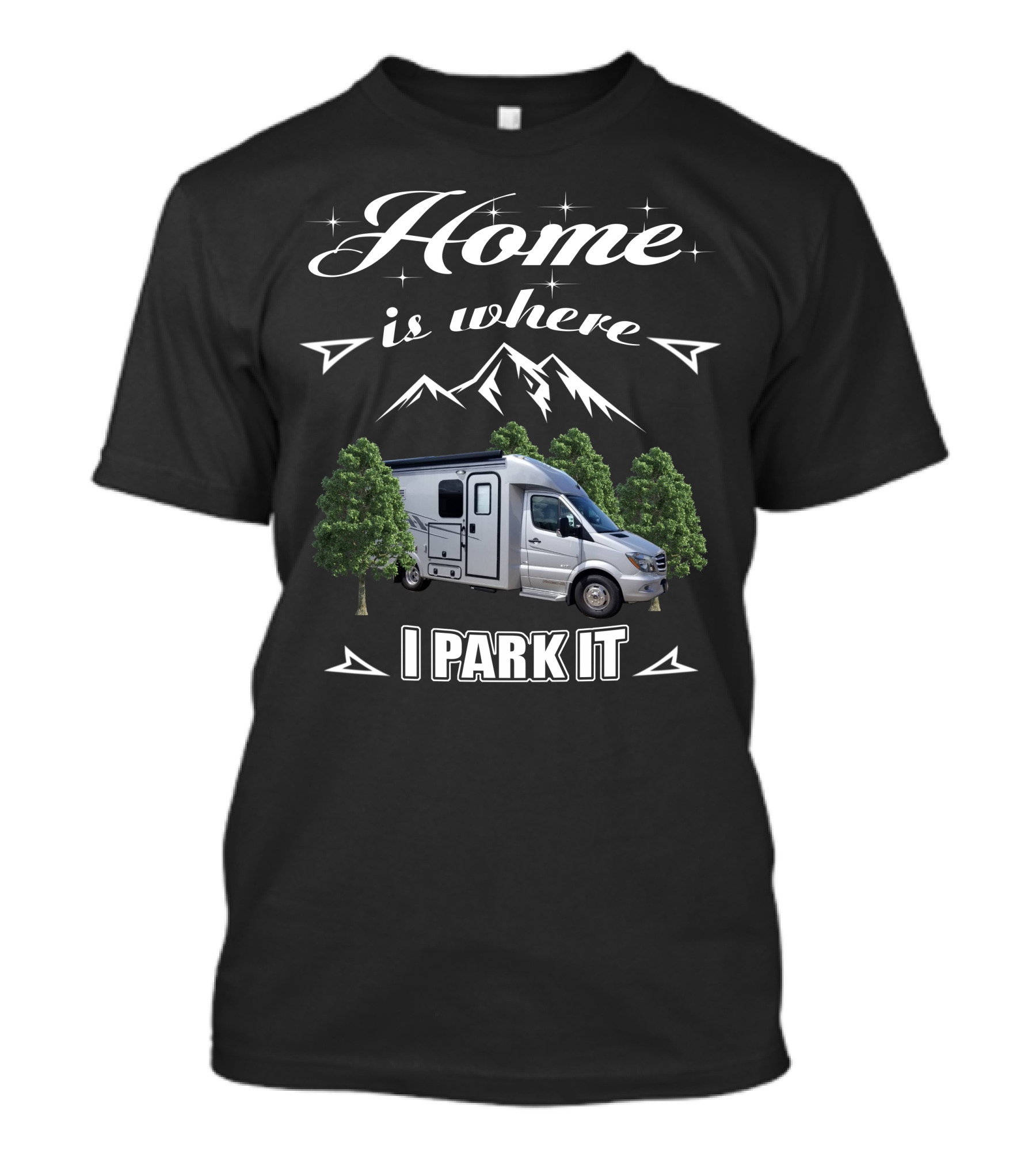 Home Is Where I Park It Pleasure Way XL RV T-Shirt