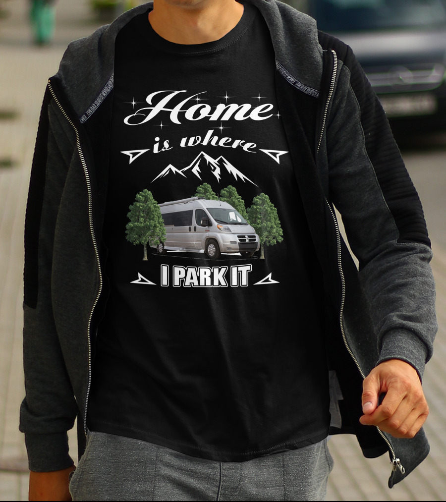 Home Is Where I Park It Pleasure Way RV T-Shirt