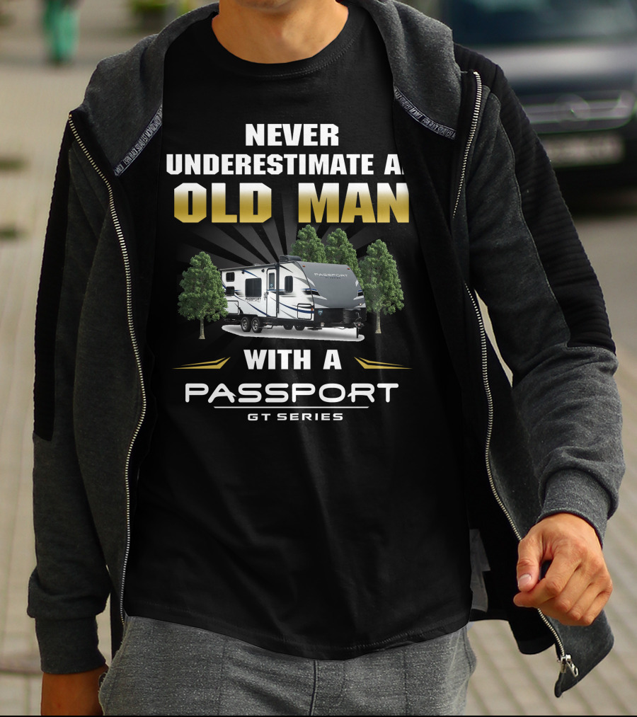 Never Underestimate An Old Man With A Passport Gt Series T-Shirt