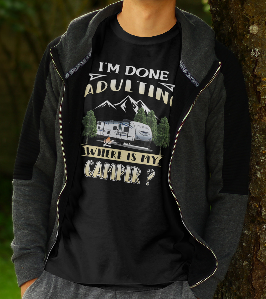I'm Done Adulting Where Is My Camper Outback 210URS T-Shirt