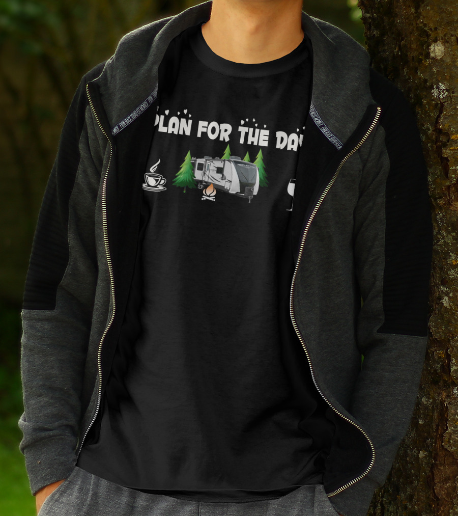 Plan For The Day Grand Design Reflection 315 RLTS Coffee Campfire Wine T-Shirt