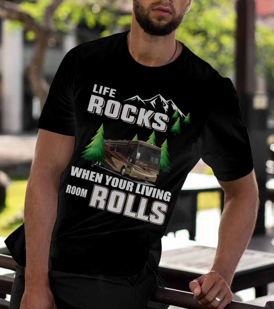 Life Rocks When Your Living Room Rolls Tiffin Phaeton 36GH RV Adventure T-Shirt