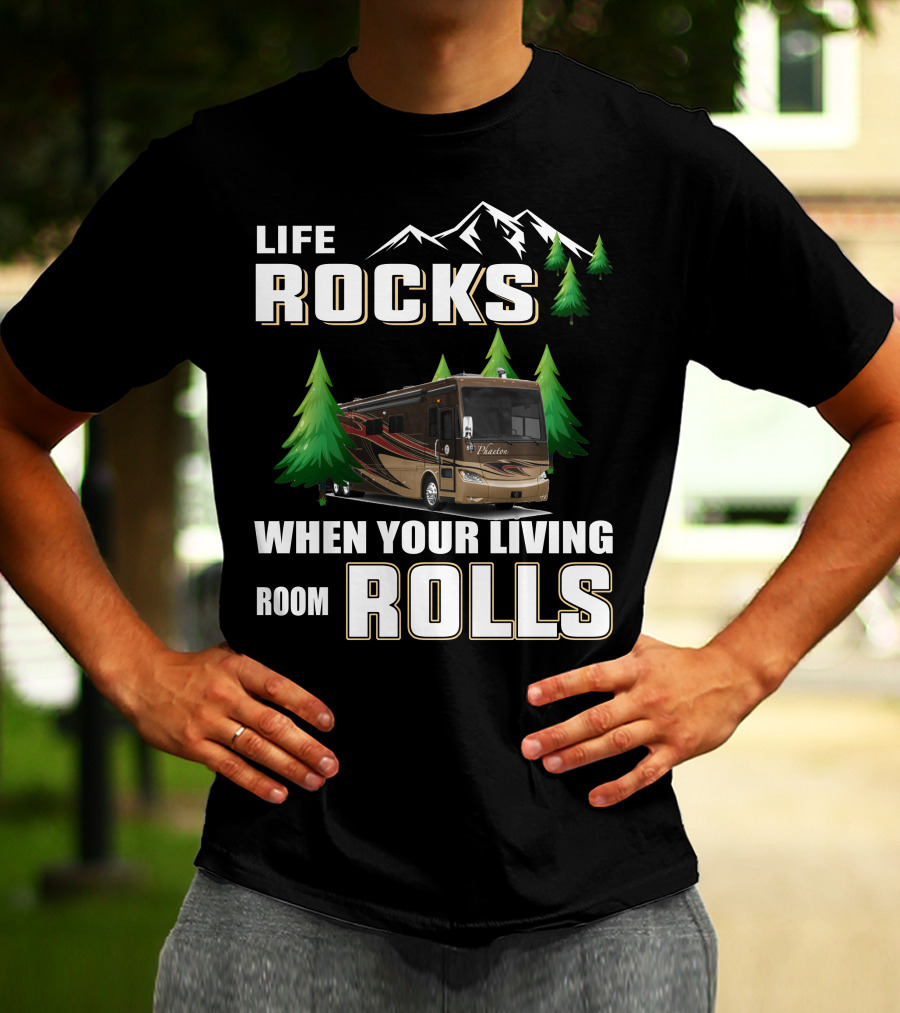 Life Rocks When Your Living Room Rolls Tiffin Phaeton 36GH RV Adventure T-Shirt