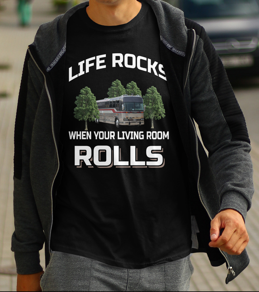 Life Rocks When Your Living Room Rolls Prevost Bus T-Shirt