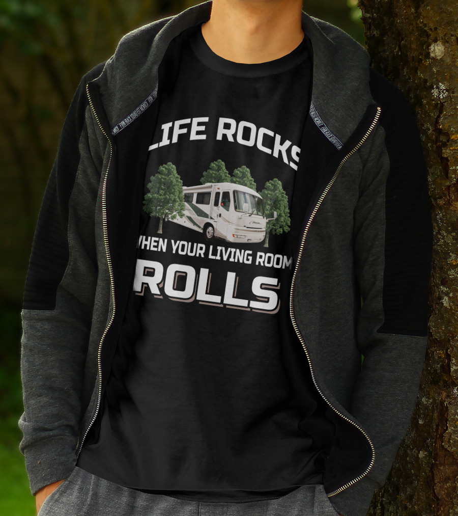 LIFE ROCKS WHEN YOUR LIVING ROOM ROLLS American Coach RV T-Shirt