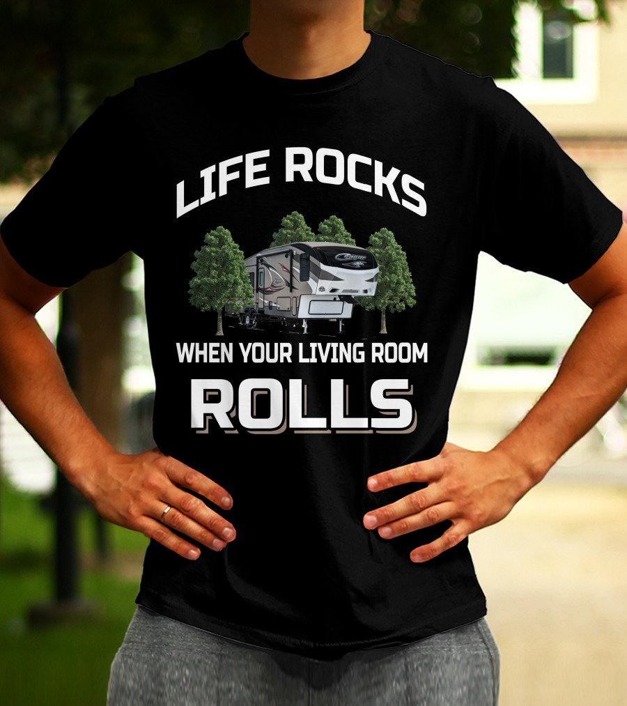 LIFE ROCKS WHEN YOUR LIVING ROOM ROLLS Cougar 5th Wheel Camping T-Shirt