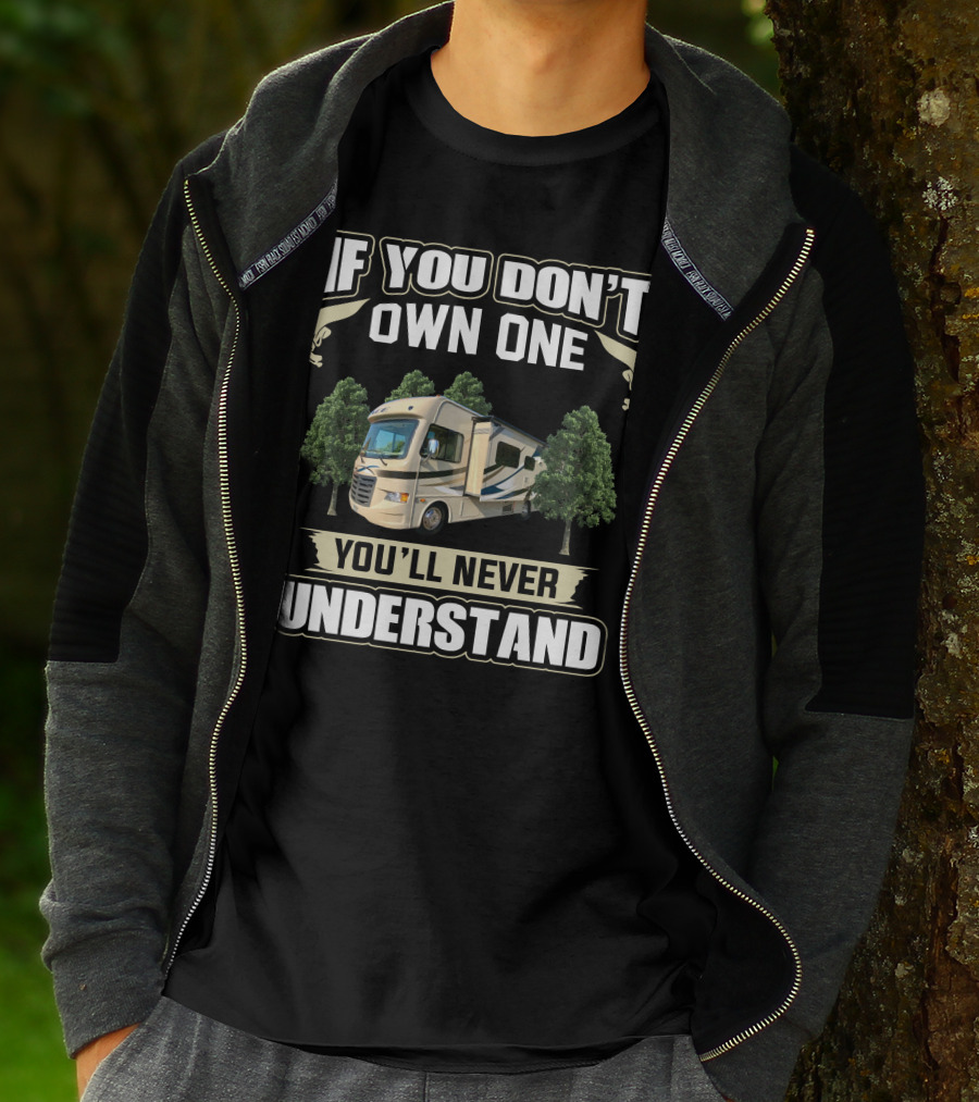 If You Don't Own One You'll Never Understand Thor Ace RV T-Shirt