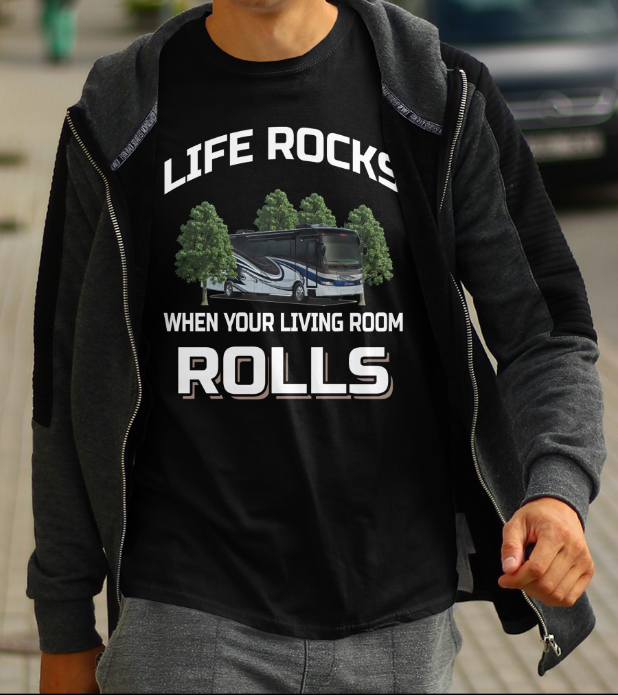 LIFE ROCKS WHEN YOUR LIVING ROOM ROLLS Forest River Berkshire XL 40C T-Shirt