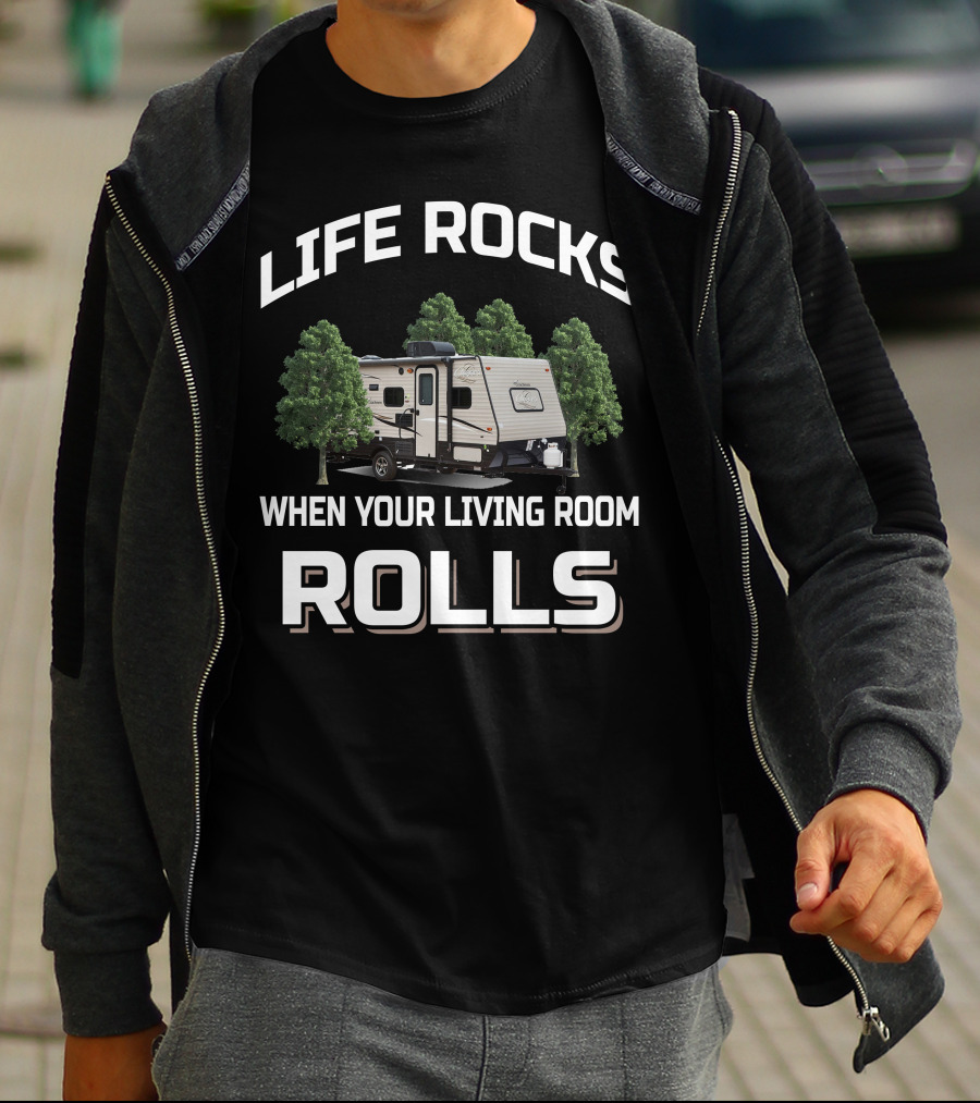 Life Rocks When Your Living Room Rolls Coachmen Clipper T-Shirt