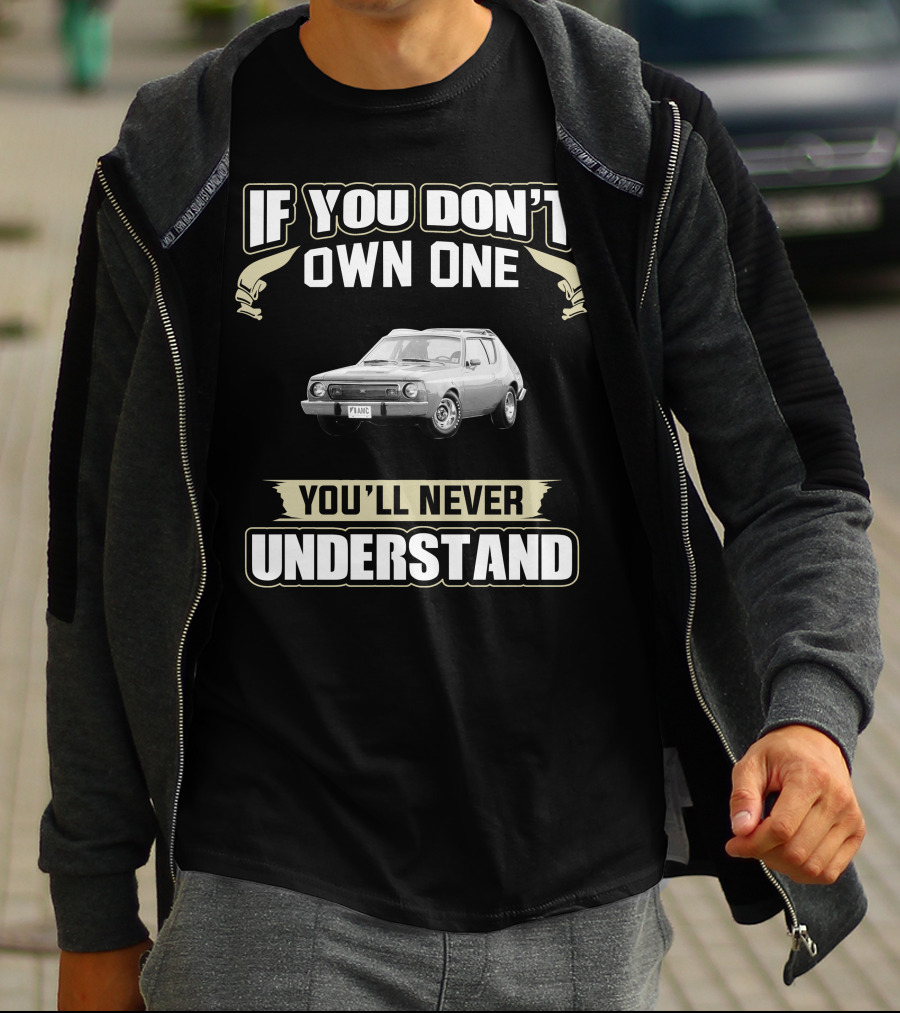 If You Don't Own One 1975 Gremlin You'll Never Understand T-Shirt