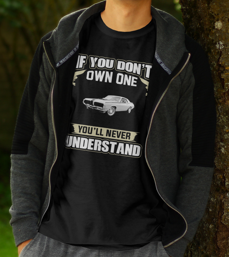 If You Don't Own One You'll Never Understand Mercury Cougar 1968 T-Shirt