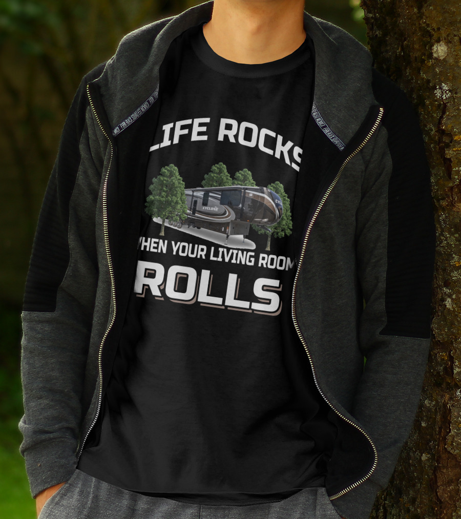 Life Rocks When Your Living Room Rolls Cyclone Heartland Toy Haulers T-Shirt