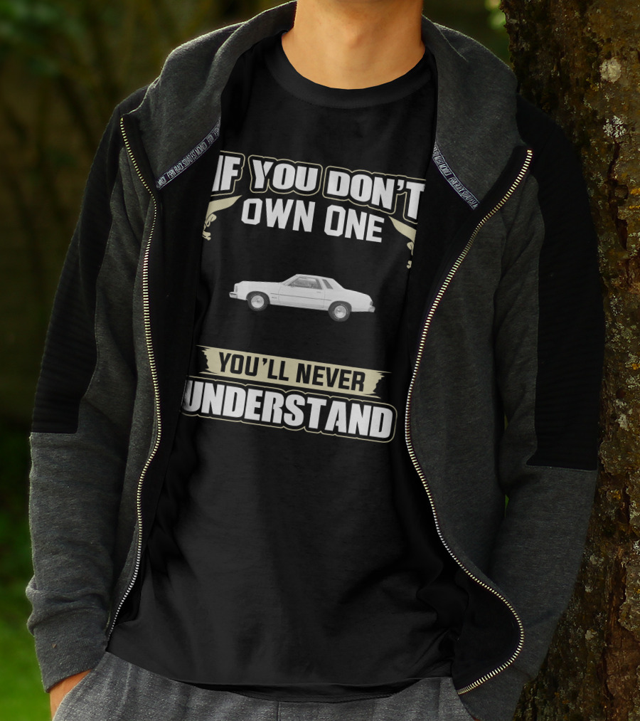 1977 Ford Granada If You Don't Own One You'll Never Understand T-Shirt