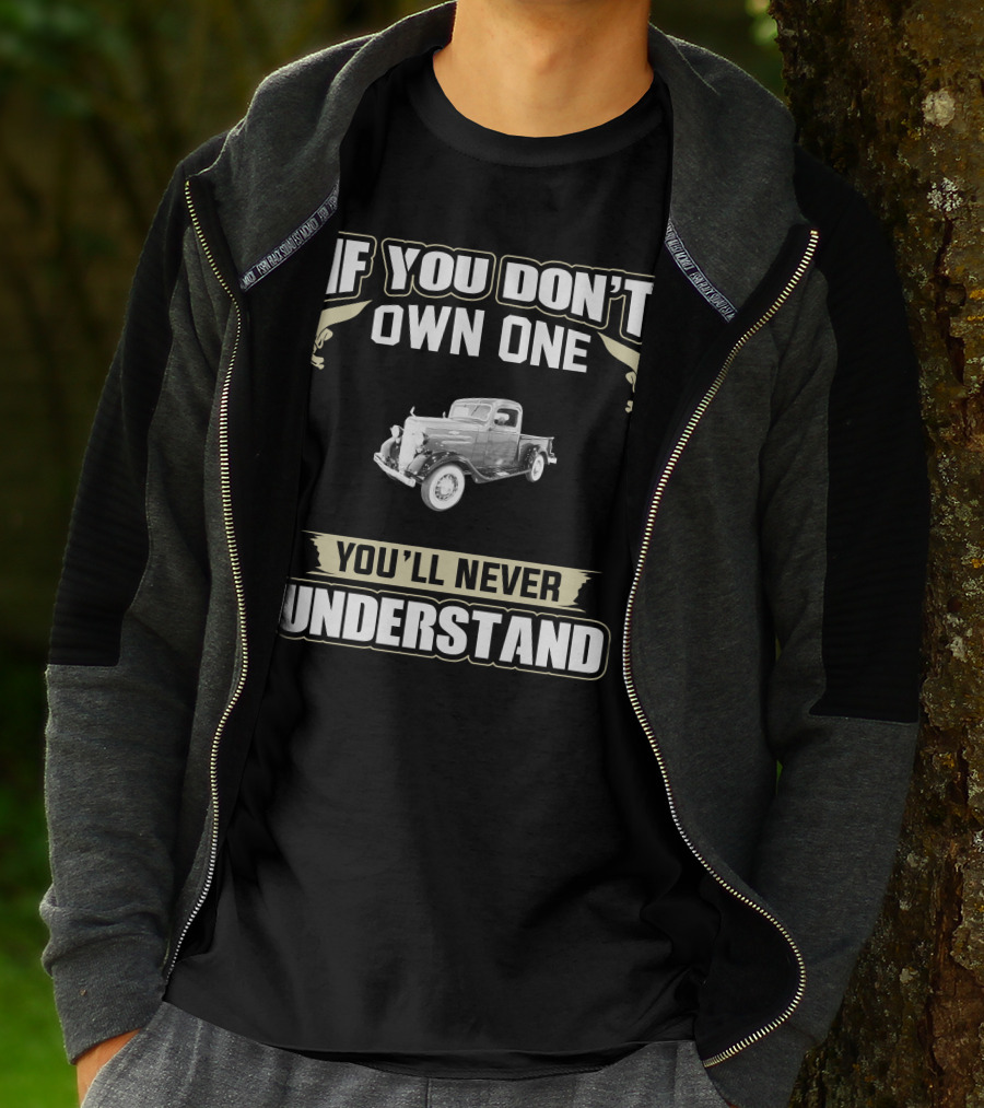 If You Don't Own One 1936 Chevy Pick Up You'll Never Understand T-Shirt
