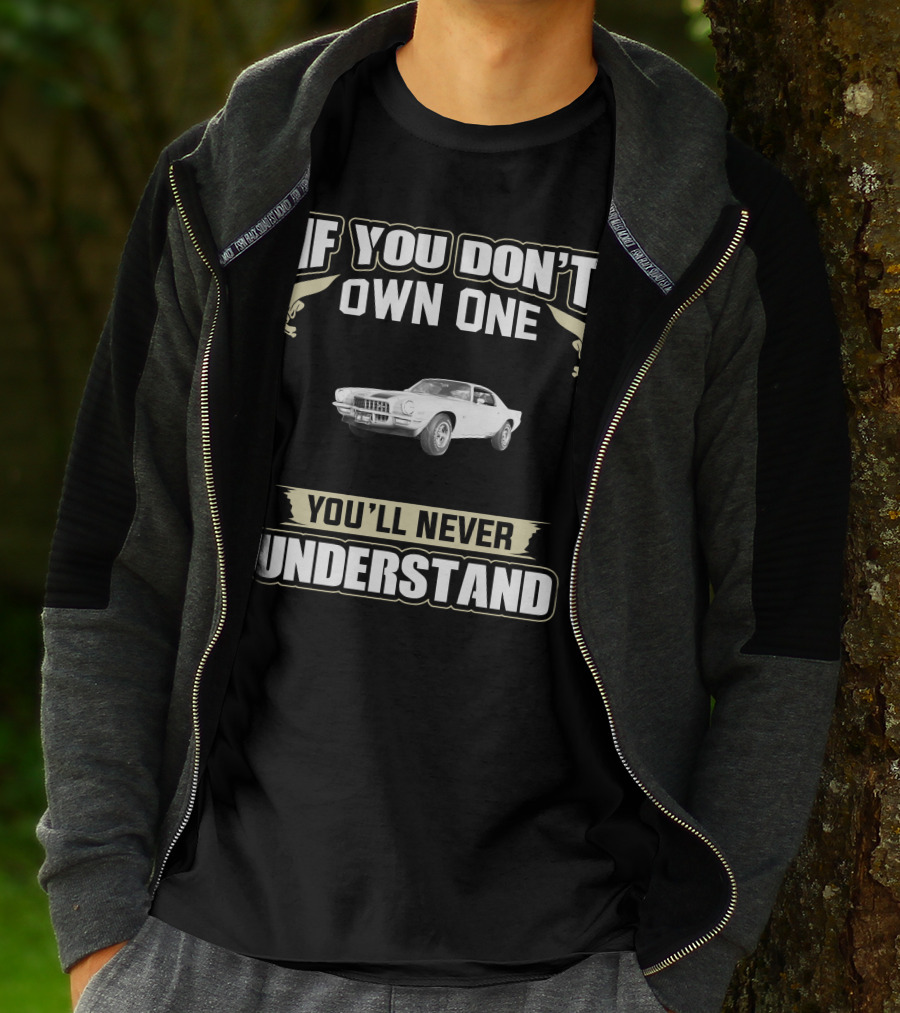 If You Don't Own One 1971 Chevrolet Camaro Z28 You'll Never Understand T-Shirt