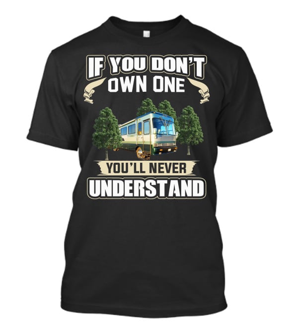 If You Don't Own One 1997 Safari Sahara You'll Never Understand T-Shirt