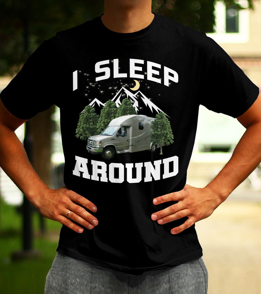 I Sleep Around 2013 Pleasure Way RV Camping Forest Scene T-Shirt