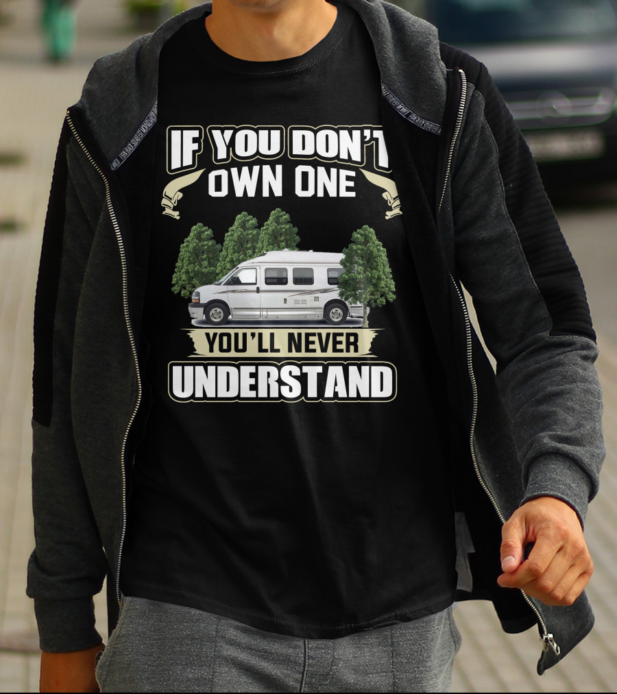 If You Don't Own One You'll Never Understand 2008 Roadtrek 190 Versatile T-Shirt