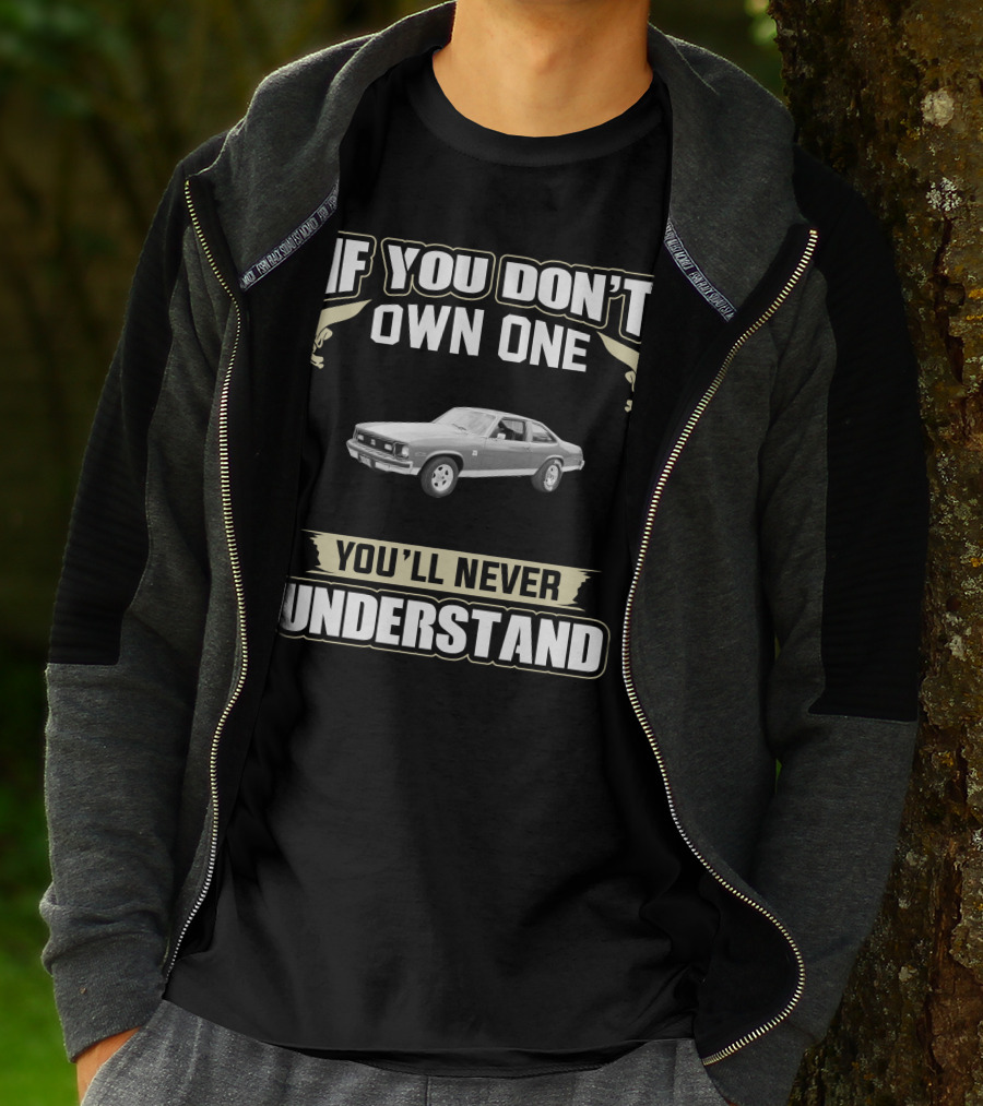 1975 Nova If You Don't Own One You'll Never Understand T-Shirt