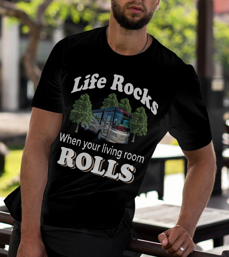 Life Rocks When Your Living Room Rolls Tiffin Motorhomes T-Shirt