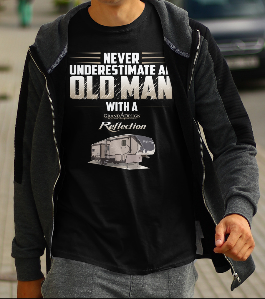 Never Underestimate An Old Man With A Grand Design Reflection 337 RLS T-Shirt