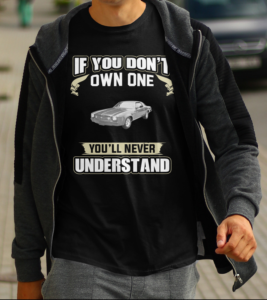 If You Don't Own One You'll Never Understand 1973 Chevrolet Chevelle Laguna T-Shirt