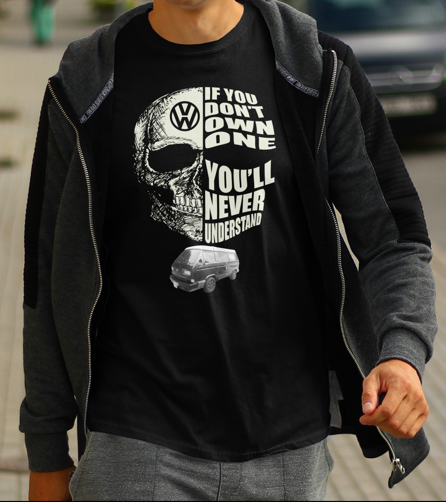 Volkswagen Skull If You Don't Own One You'll Never Understand 1991 T3 Vanagon Westfalia T-Shirt