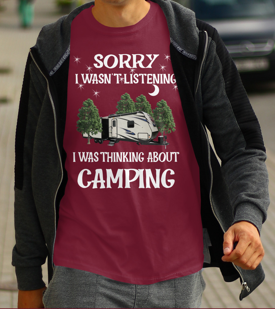 Sorry I Wasn't Listening I Was Thinking About Camping SportTrek ST327VIK T-Shirt