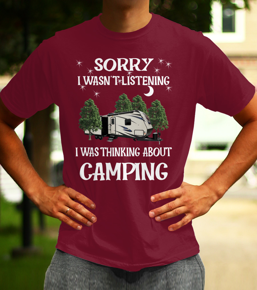 Sorry I Wasn't Listening I Was Thinking About Camping SportTrek ST327VIK T-Shirt
