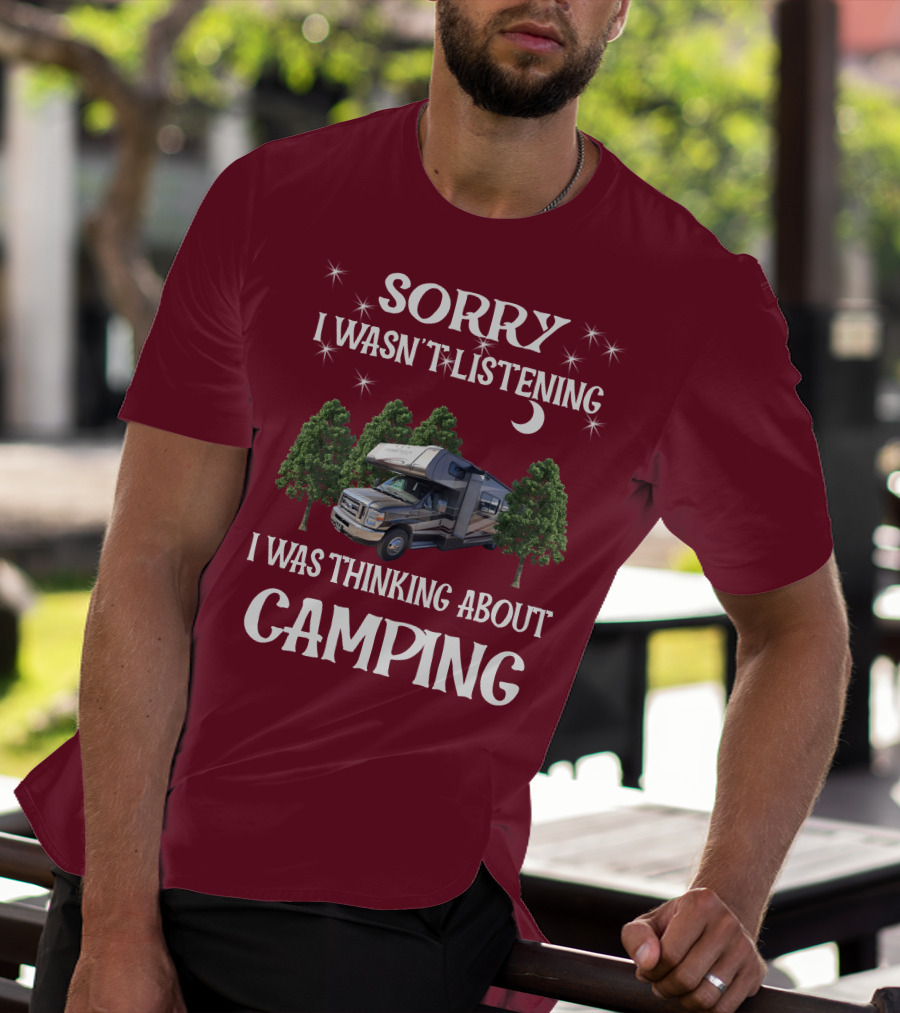 Sorry I Wasn't Listening I Was Thinking About Camping Coachmen Leprechaun 319DS T-Shirt
