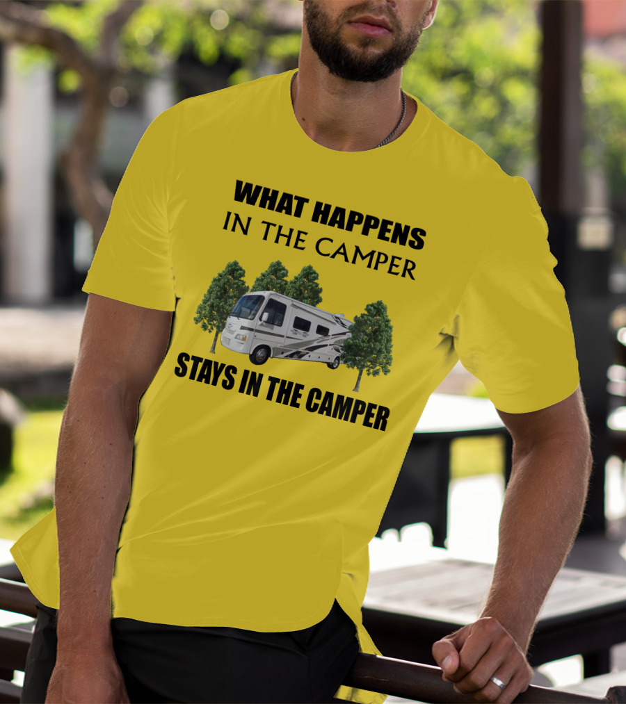 WHAT HAPPENS IN THE CAMPER STAYS IN THE CAMPER 2007 Outlaw Toy Hauler RV T-Shirt