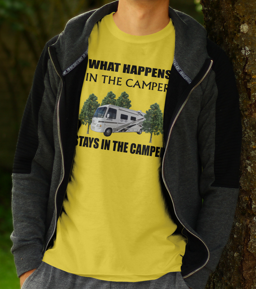 WHAT HAPPENS IN THE CAMPER STAYS IN THE CAMPER 2007 Outlaw Toy Hauler RV T-Shirt