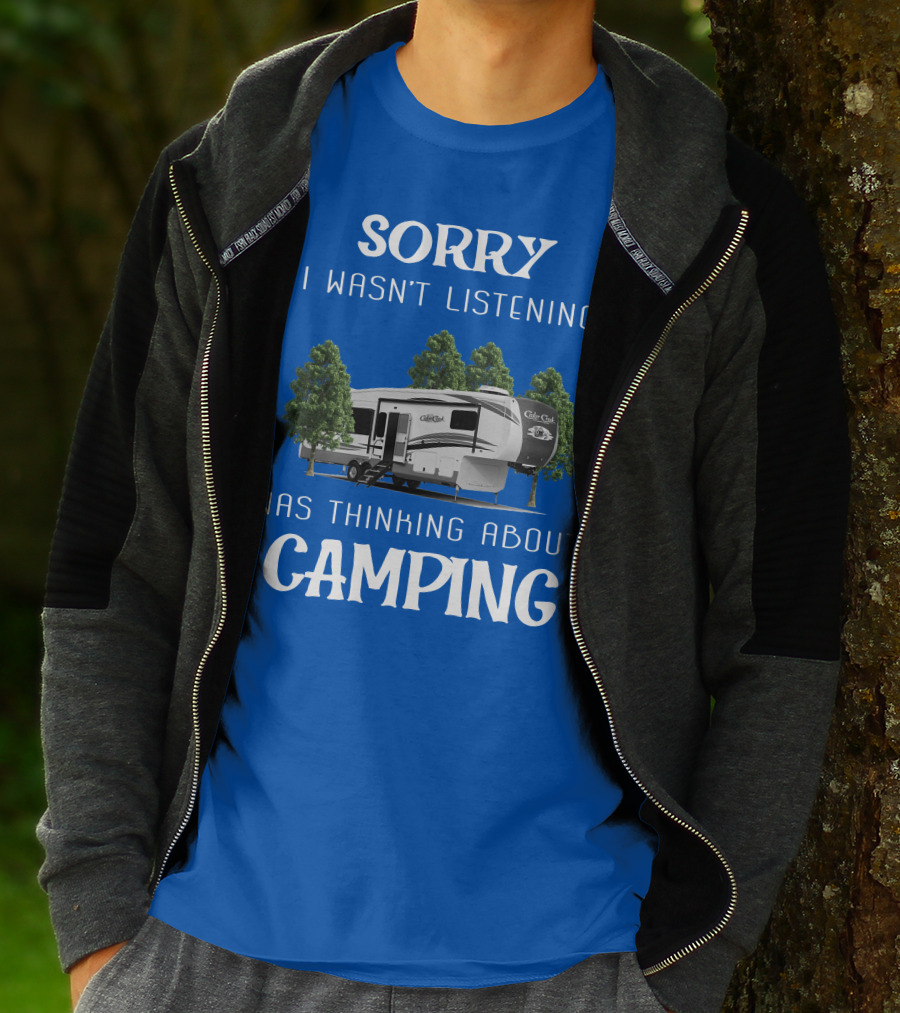 Sorry I Wasn't Listening Was Thinking About Camping Cedar Creek Hathaway 36CK2 T-Shirt