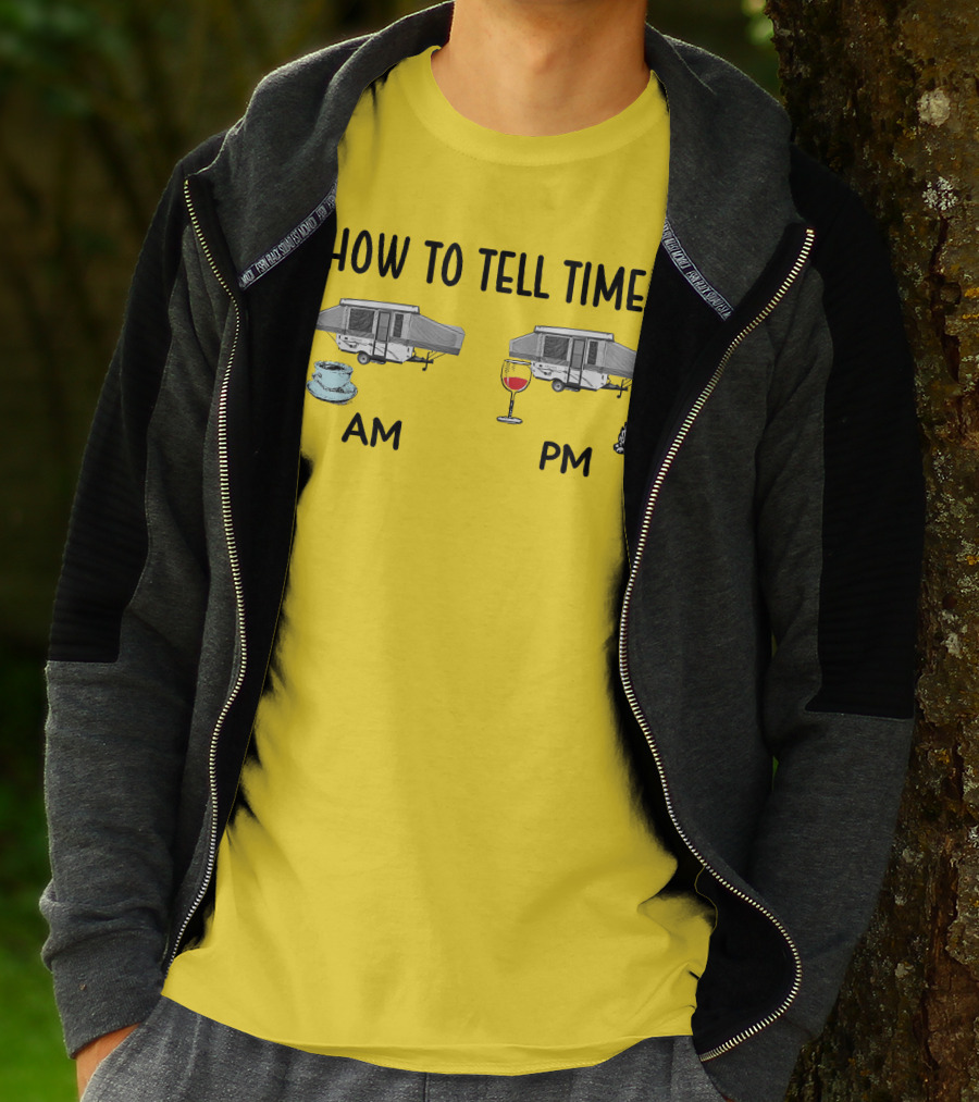 How To Tell Time Am Pm Camping Coffee Wine T-Shirt