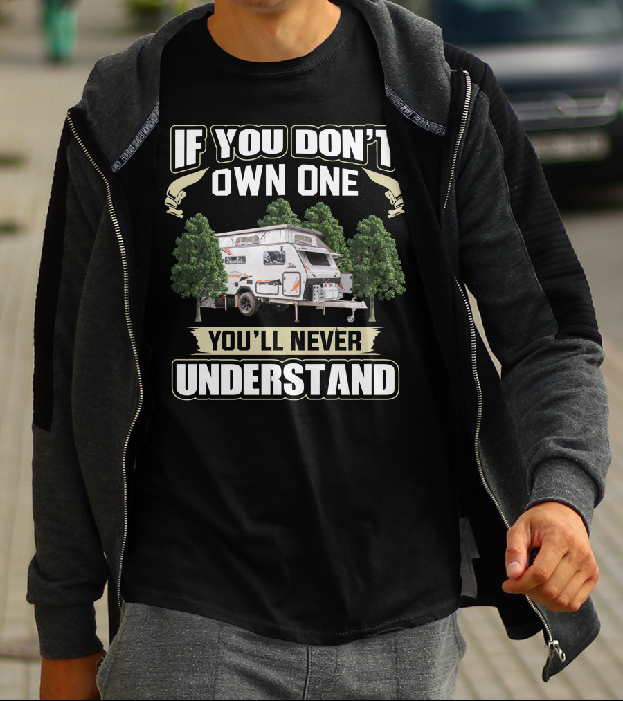 Jayco Crosstrak If You Don't Own One You'll Never Understand Camper Trailer T-Shirt