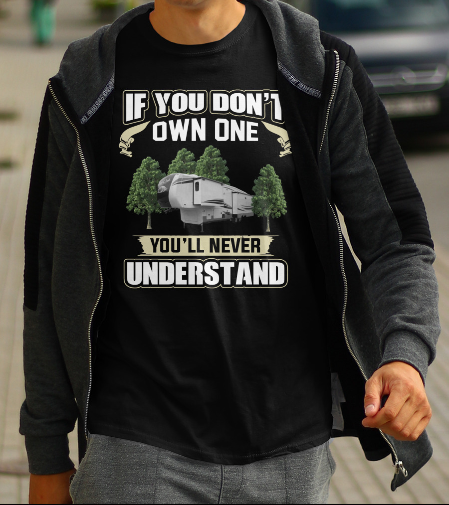 Cardinal RV If You Don't Own One You'll Never Understand T-Shirt