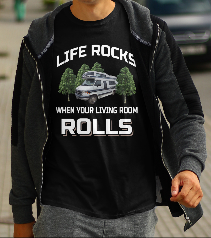 Life Rocks When Your Living Room Rolls Class B Rv T-Shirt
