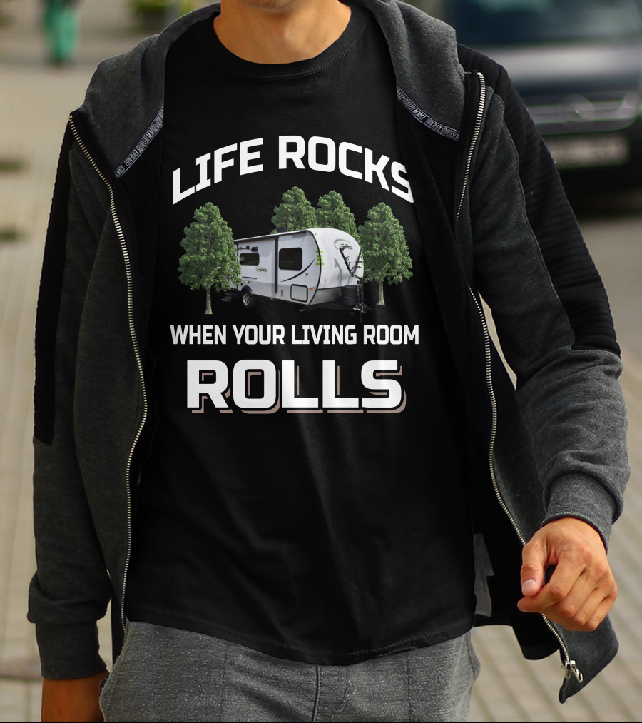Life Rocks When Your Living Room Rolls Flagstaff E Pro 19FBS RV Camper Adventure T-Shirt