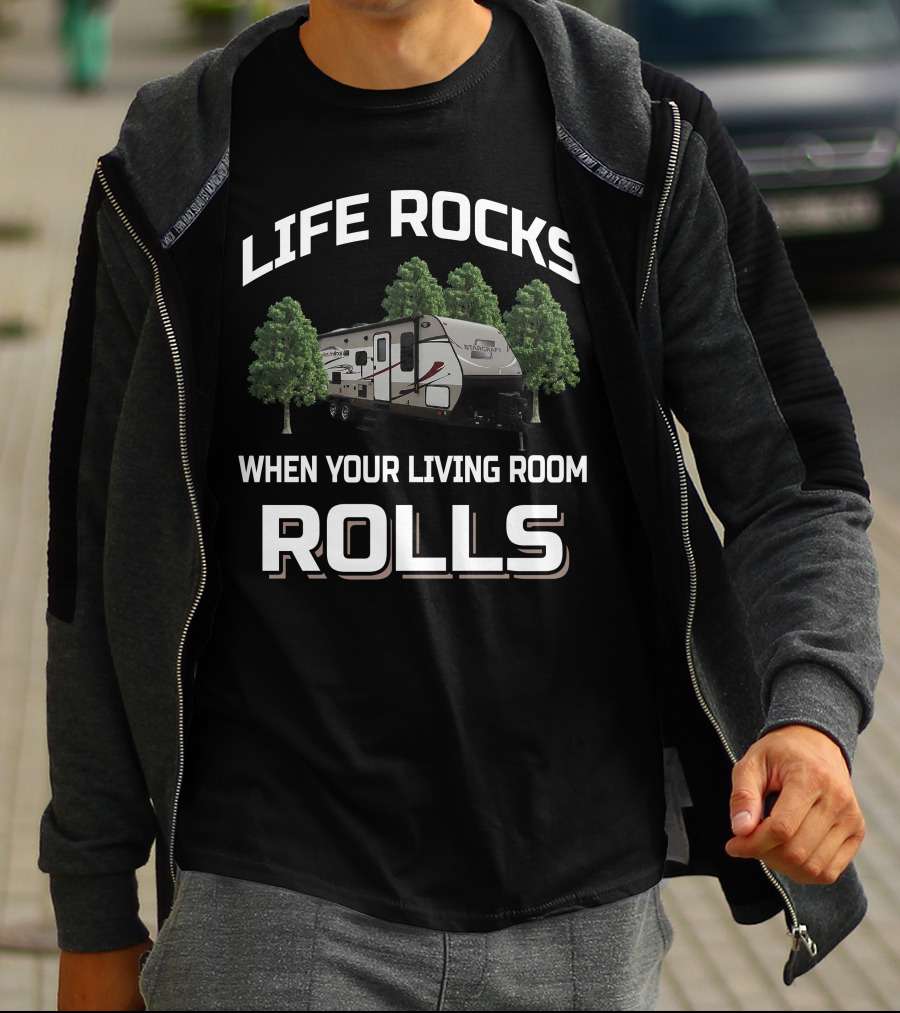 Life Rocks When Your Living Room Rolls Starcraft Autumn Ridge 289BHS Camper Trailer T-Shirt