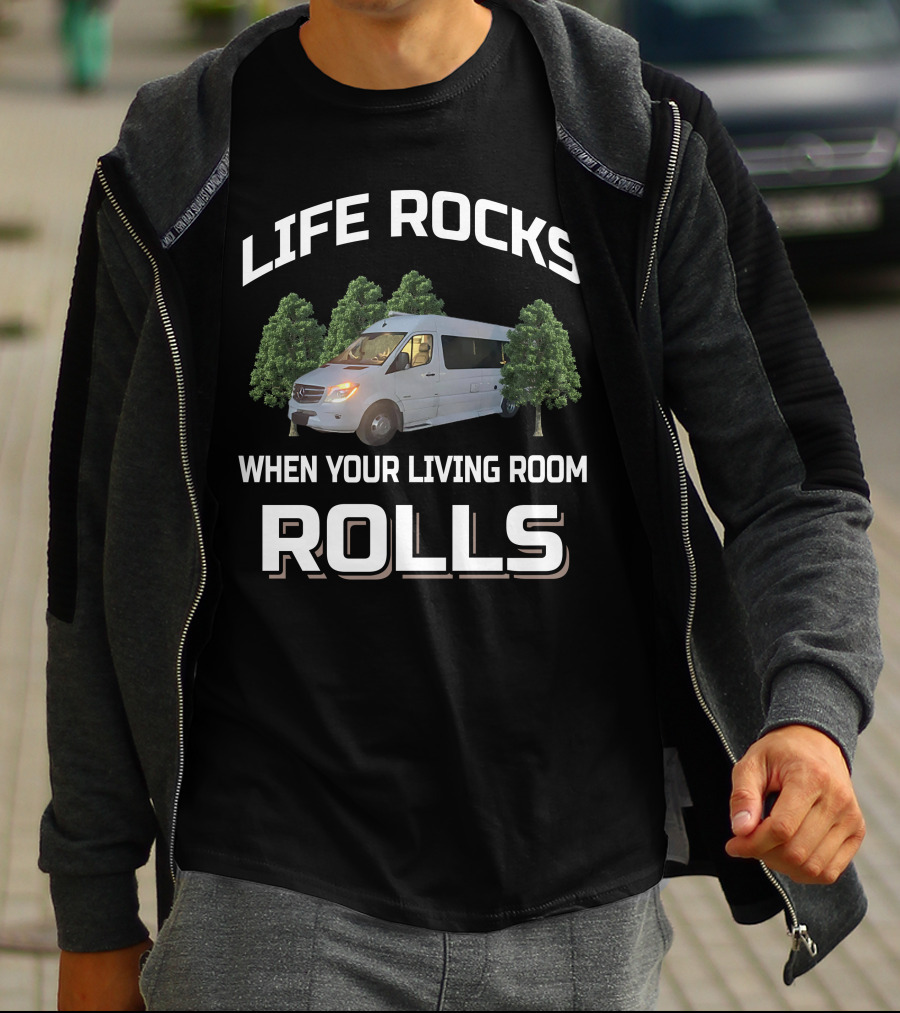 Life Rocks When Your Living Room Rolls RV Class B T-Shirt