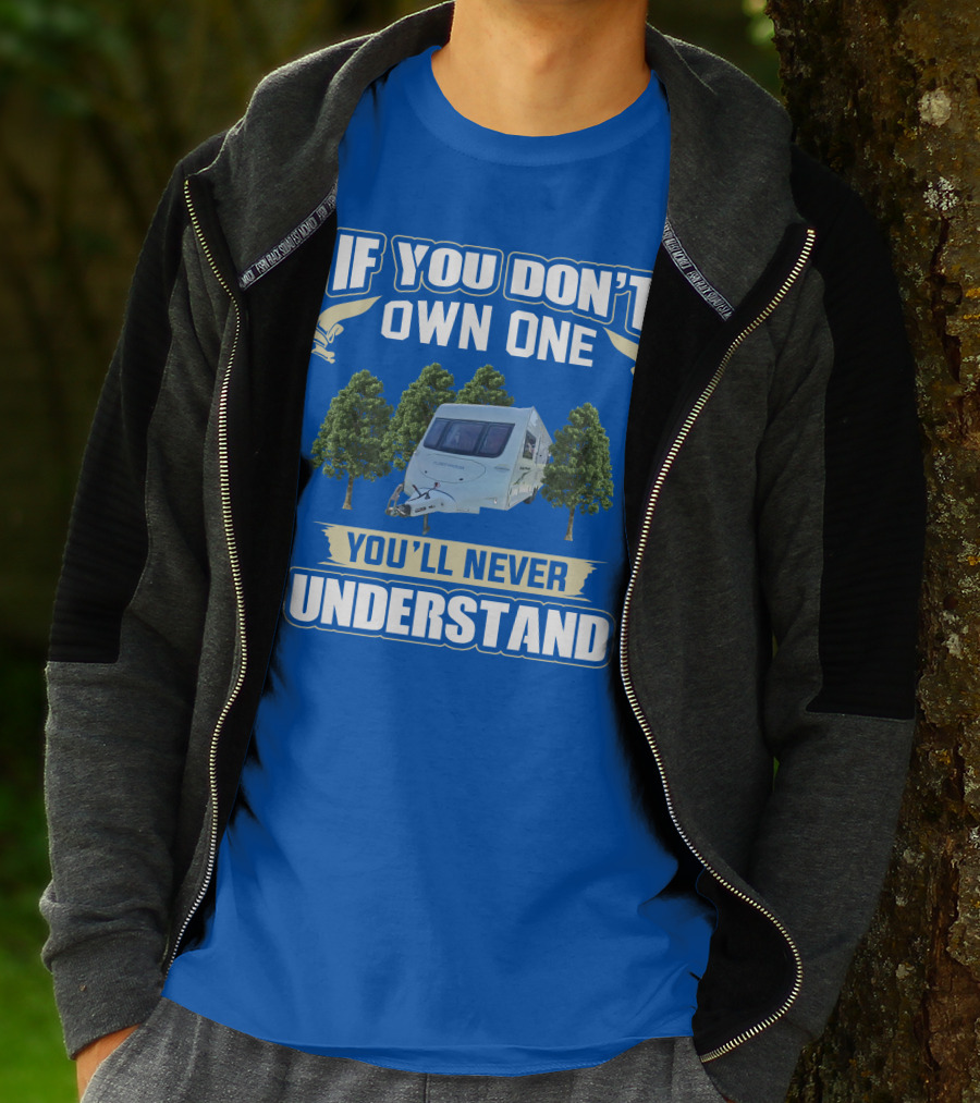 If You Don't Own One You'll Never Understand Fleetwood Caravan T-Shirt