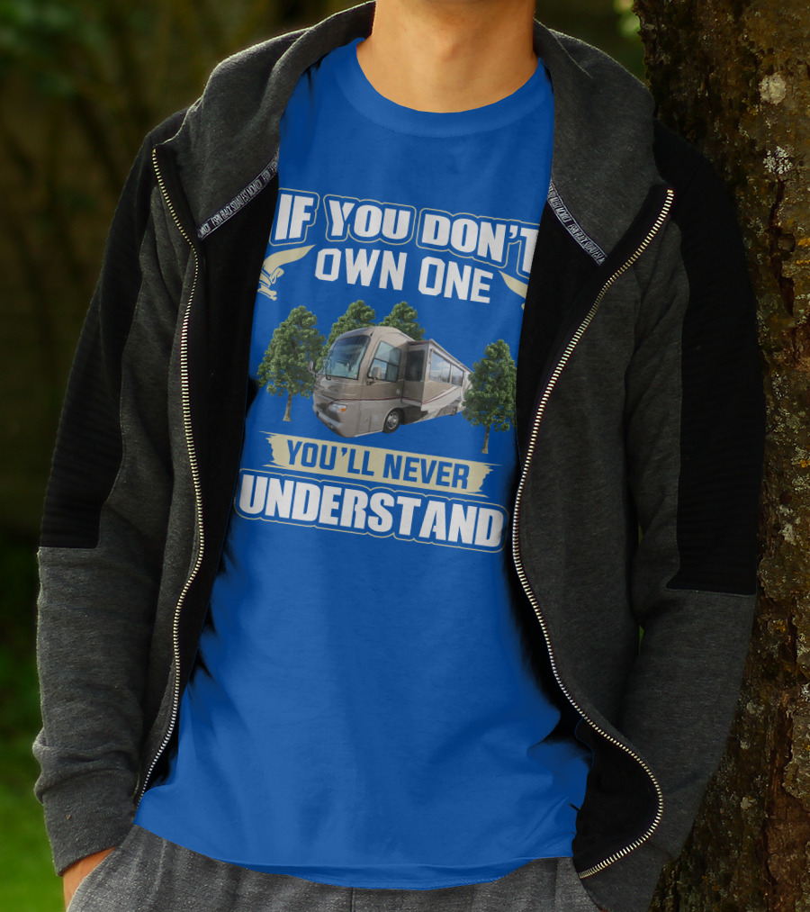 If You Don't Own One You'll Never Understand Alfa See Ya 40ft RV T-Shirt