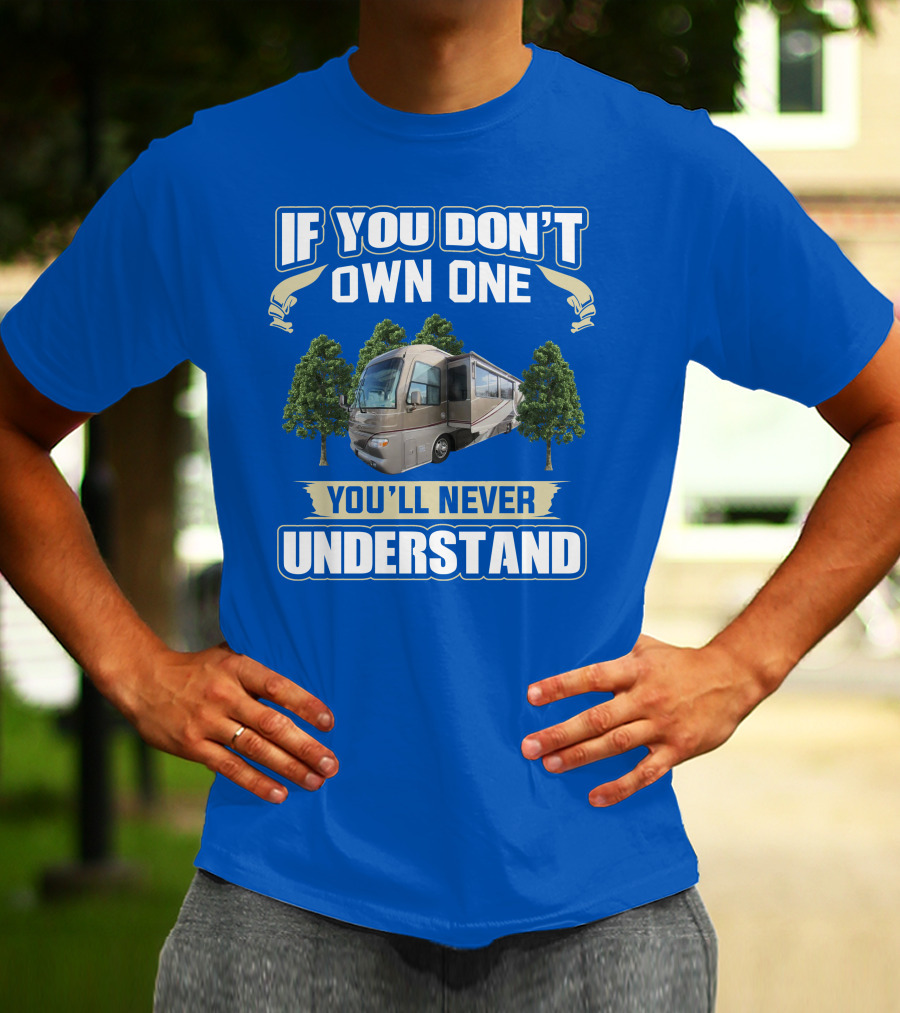 If You Don't Own One You'll Never Understand Alfa See Ya 40ft RV T-Shirt