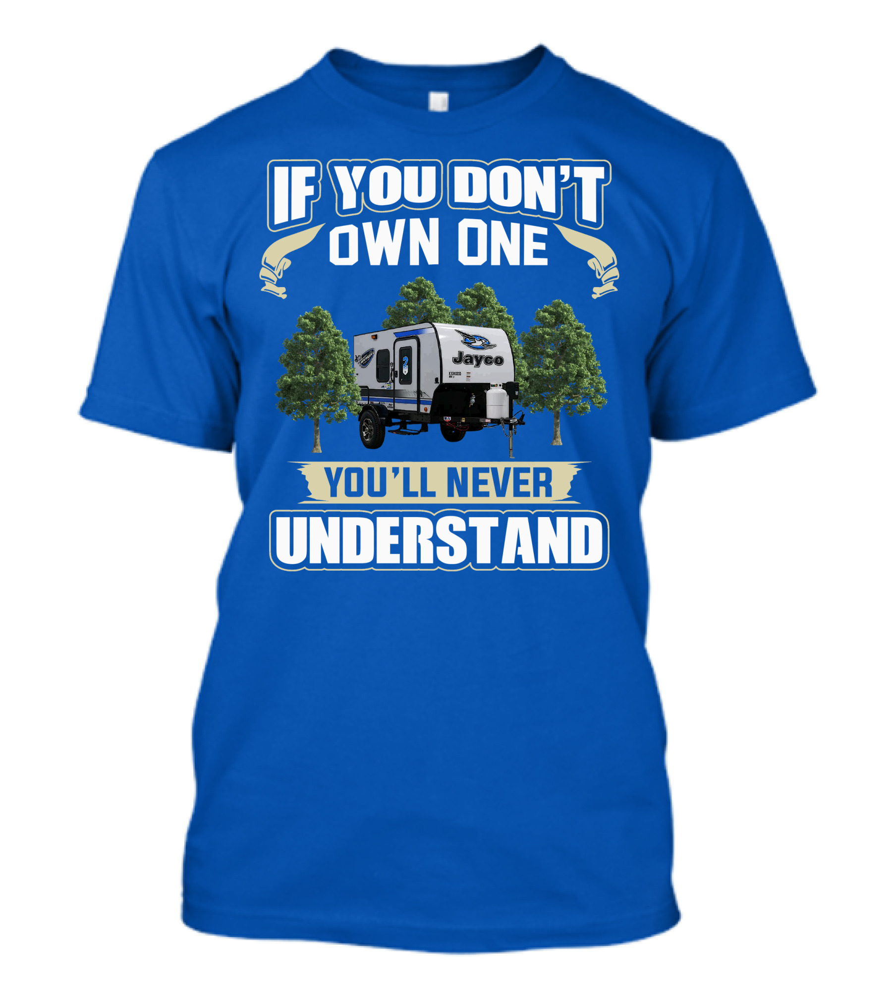If You Don't Own One You'll Never Understand Jayco Hummingbird 10RK T-Shirt