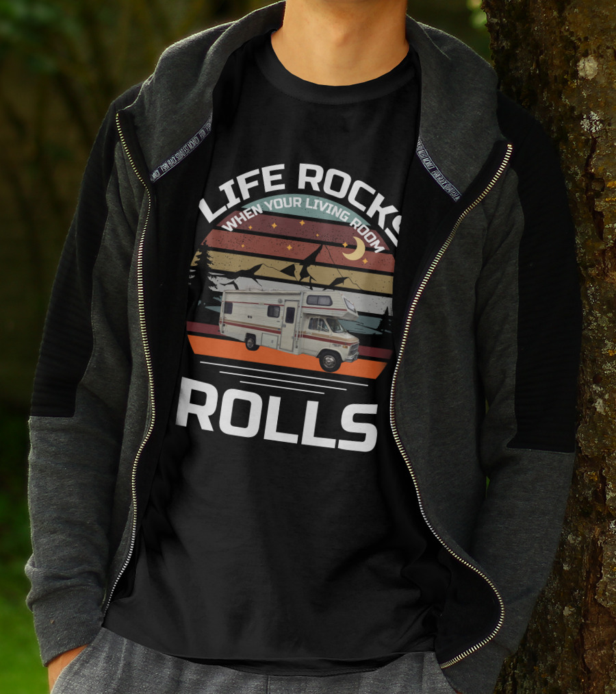 LIFE ROCKS WHEN YOUR LIVING ROOM ROLLS Class C Vintage RV T-Shirt