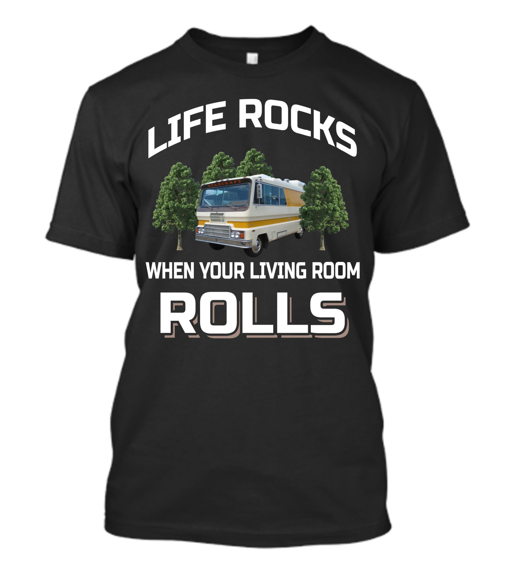Life Rocks When Your Living Room Rolls Starcraft StarCruiser Motorhome T-Shirt