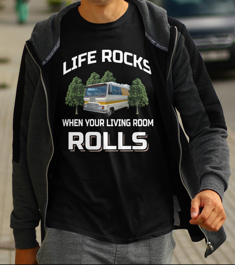 Life Rocks When Your Living Room Rolls Starcraft StarCruiser Motorhome T-Shirt