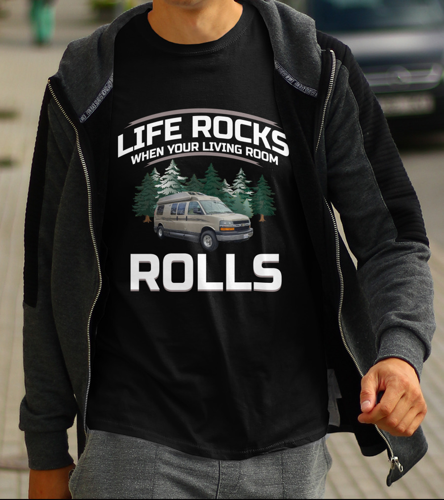 Life Rocks When Your Living Room Rolls Van Adventure T-Shirt